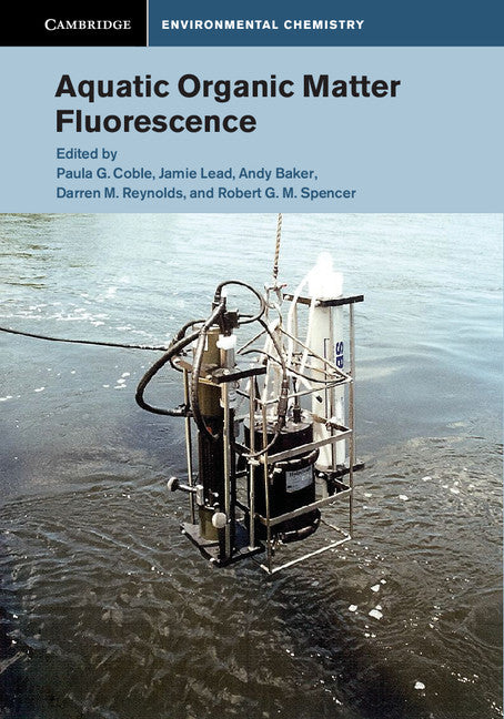 Aquatic Organic Matter Fluorescence (Hardback) 9780521764612