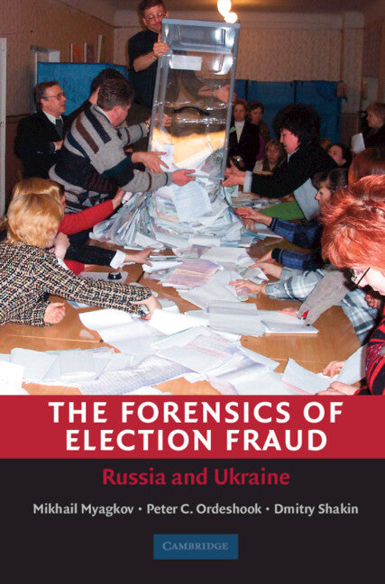 The Forensics of Election Fraud; Russia and Ukraine (Hardback) 9780521764704