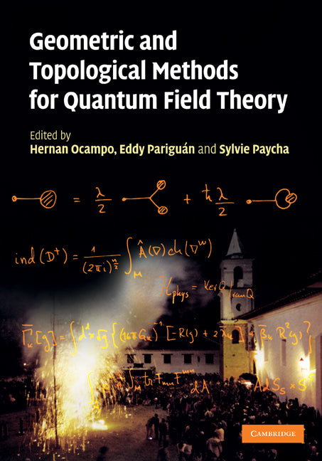 Geometric and Topological Methods for Quantum Field Theory (Hardback) 9780521764827