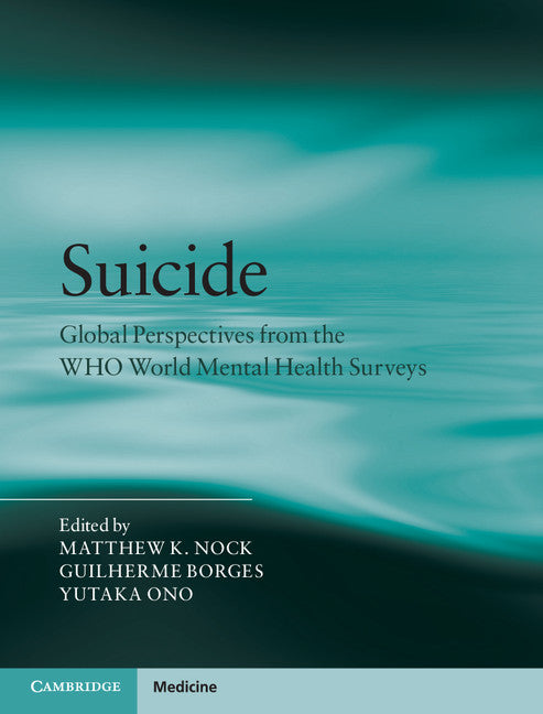Suicide; Global Perspectives from the WHO World Mental Health Surveys (Hardback) 9780521765008