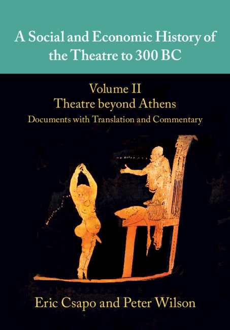 A Social and Economic History of the Theatre to 300 BC (Hardback) 9780521765572
