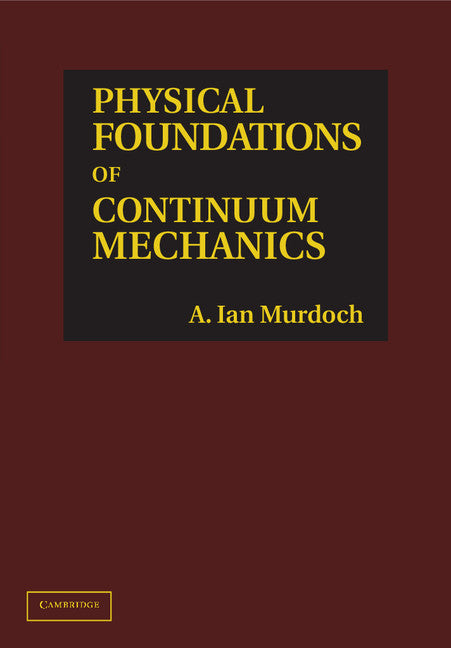 Physical Foundations of Continuum Mechanics (Hardback) 9780521765589