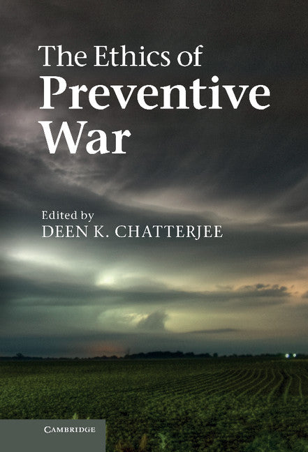 The Ethics of Preventive War (Hardback) 9780521765688