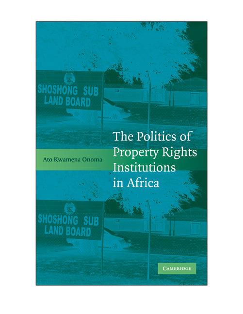 The Politics of Property Rights Institutions in Africa (Hardback) 9780521765718