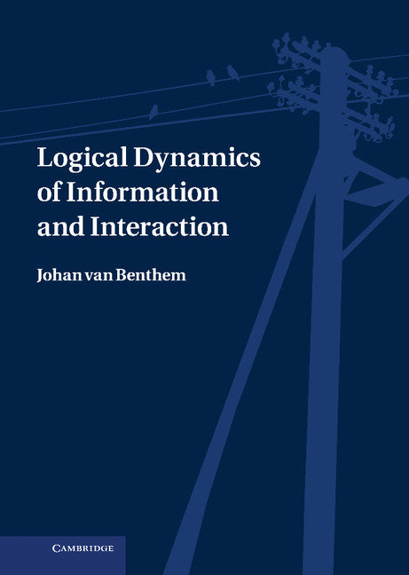 Logical Dynamics of Information and Interaction (Hardback) 9780521765794