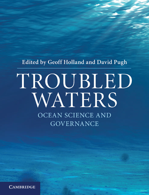 Troubled Waters; Ocean Science and Governance (Hardback) 9780521765817