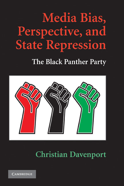 Media Bias, Perspective, and State Repression; The Black Panther Party (Hardback) 9780521766005