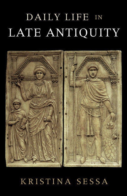 Daily Life in Late Antiquity (Hardback) 9780521766104
