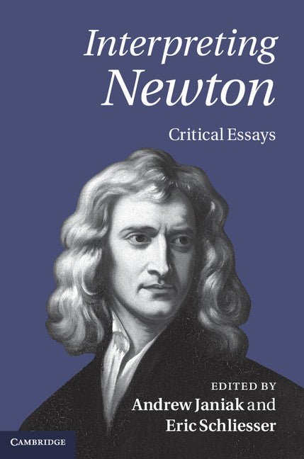 Interpreting Newton; Critical Essays (Hardback) 9780521766180