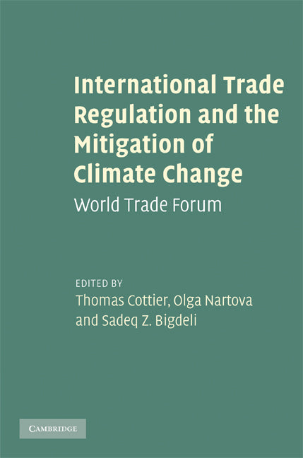 International Trade Regulation and the Mitigation of Climate Change; World Trade Forum (Hardback) 9780521766197