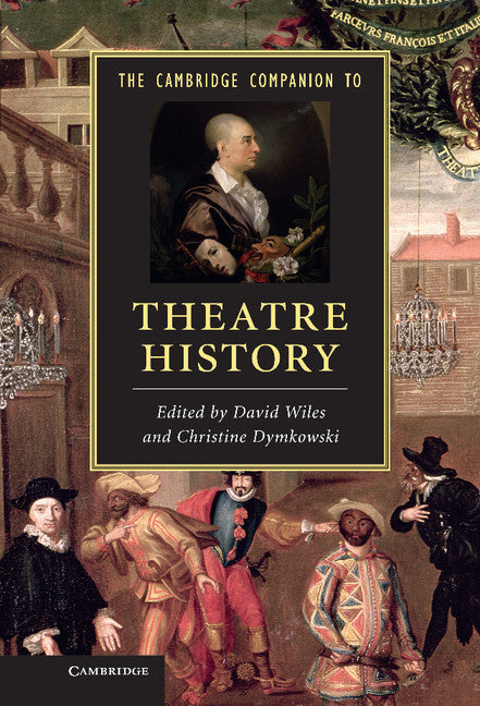 The Cambridge Companion to Theatre History (Hardback) 9780521766364