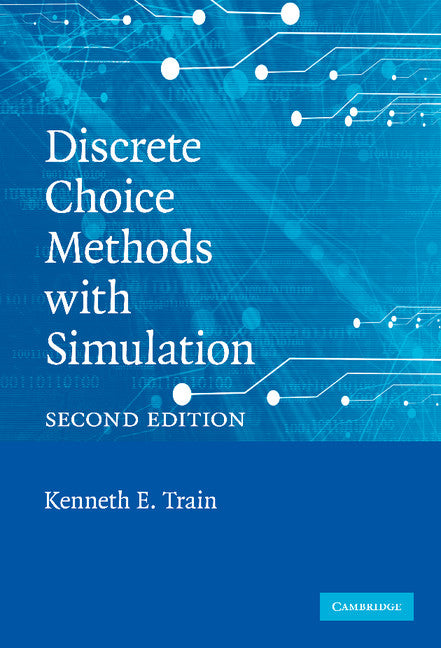 Discrete Choice Methods with Simulation (Hardback) 9780521766555