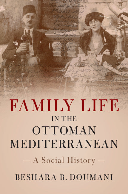 Family Life in the Ottoman Mediterranean; A Social History (Hardback) 9780521766609