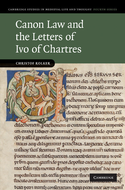 Canon Law and the Letters of Ivo of Chartres (Hardback) 9780521766821