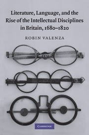 Literature, Language, and the Rise of the Intellectual Disciplines in Britain, 1680–1820 (Paperback) 9780521369954