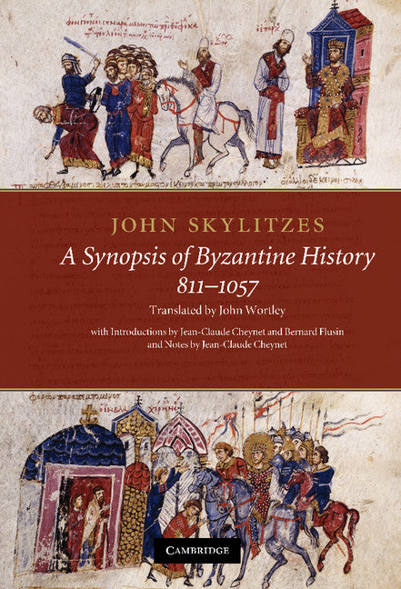 John Skylitzes: A Synopsis of Byzantine History, 811–1057; Translation and Notes (Hardback) 9780521767057