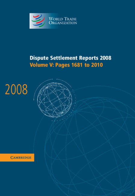 Dispute Settlement Reports 2008: Volume 5, Pages 1681-2010 (Hardback) 9780521767064