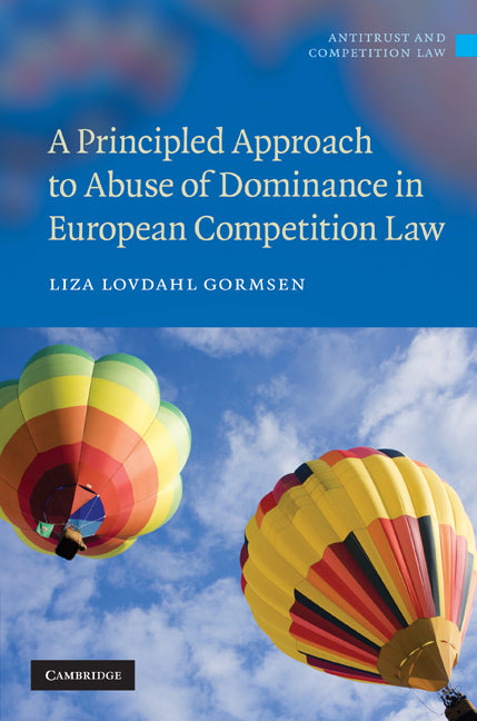 A Principled Approach to Abuse of Dominance in European Competition Law (Hardback) 9780521767149