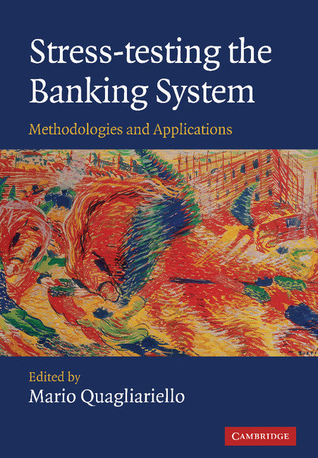 Stress-testing the Banking System; Methodologies and Applications (Hardback) 9780521767309