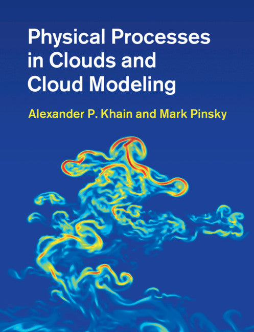 Physical Processes in Clouds and Cloud Modeling (Hardback) 9780521767439