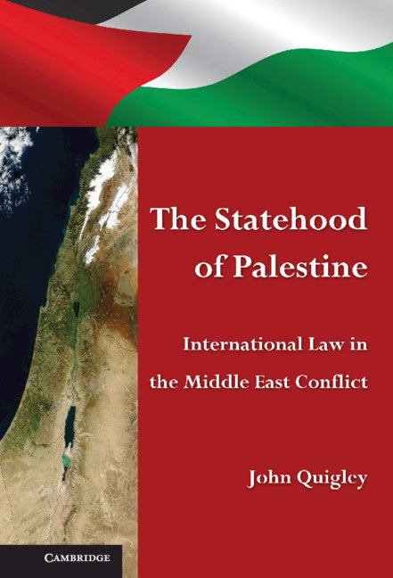 The Statehood of Palestine; International Law in the Middle East Conflict (Hardback) 9780521768115