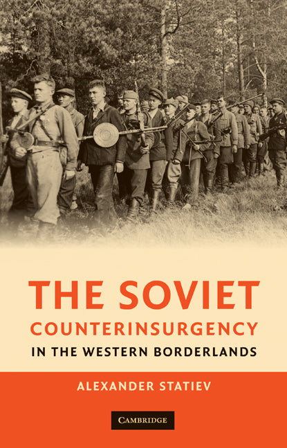The Soviet Counterinsurgency in the Western Borderlands (Hardback) 9780521768337