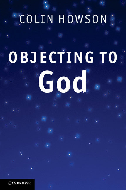 Objecting to God (Hardback) 9780521768351