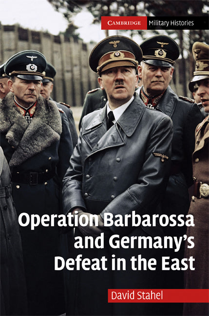 Operation Barbarossa and Germany's Defeat in the East (Hardback) 9780521768474