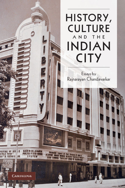 History, Culture and the Indian City (Hardback) 9780521768719