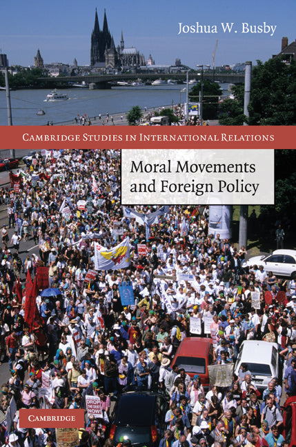 Moral Movements and Foreign Policy (Hardback) 9780521768726