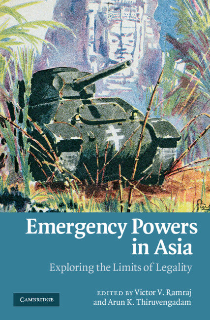 Emergency Powers in Asia; Exploring the Limits of Legality (Hardback) 9780521768900