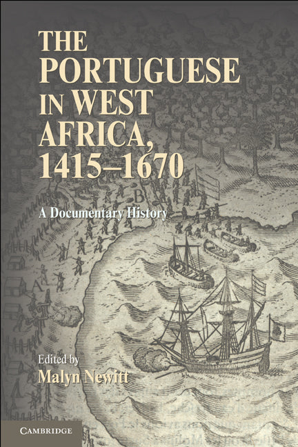 The Portuguese in West Africa, 1415–1670; A Documentary History (Hardback) 9780521768948