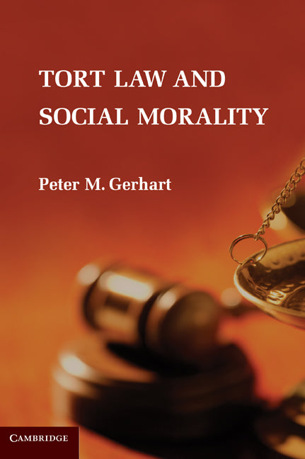 Tort Law and Social Morality (Hardback) 9780521768962