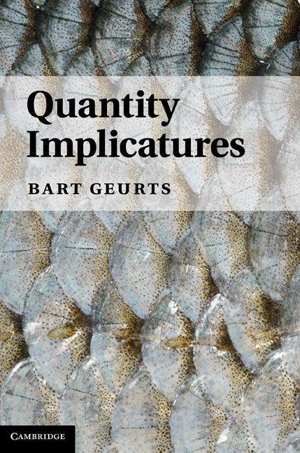 Quantity Implicatures (Hardback) 9780521769136