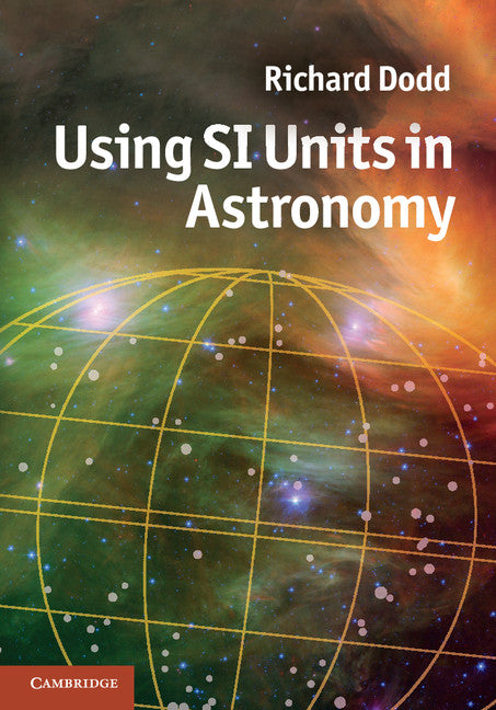 Using SI Units in Astronomy (Hardback) 9780521769174