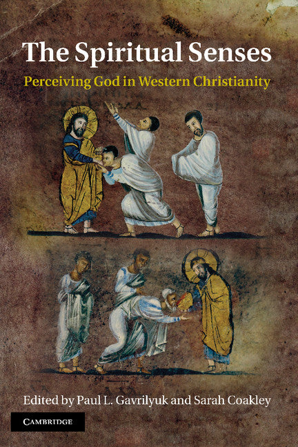 The Spiritual Senses; Perceiving God in Western Christianity (Hardback) 9780521769204