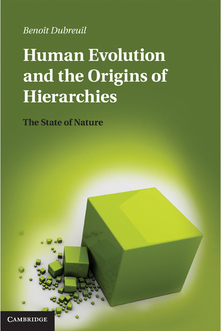 Human Evolution and the Origins of Hierarchies; The State of Nature (Hardback) 9780521769488