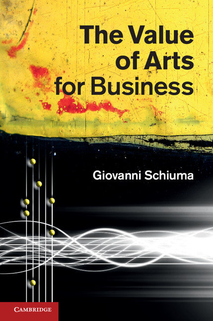 The Value of Arts for Business (Hardback) 9780521769518