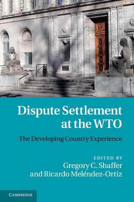 Dispute Settlement at the WTO; The Developing Country Experience (Hardback) 9780521769679
