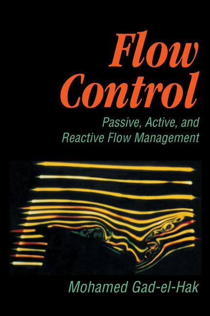 Flow Control; Passive, Active, and Reactive Flow Management (Hardback) 9780521770064