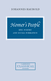 Homer's People; Epic Poetry and Social Formation (Hardback) 9780521770095