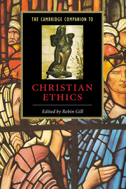 The Cambridge Companion to Christian Ethics (Hardback) 9780521770705