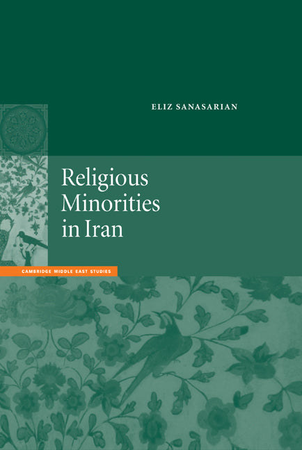 Religious Minorities in Iran (Hardback) 9780521770736