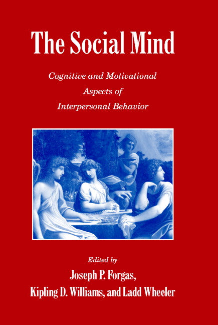 The Social Mind; Cognitive and Motivational Aspects of Interpersonal Behavior (Hardback) 9780521770927