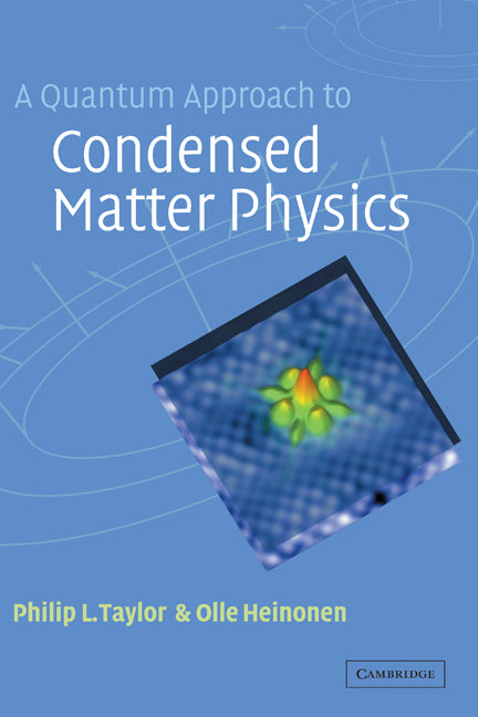A Quantum Approach to Condensed Matter Physics (Hardback) 9780521771030