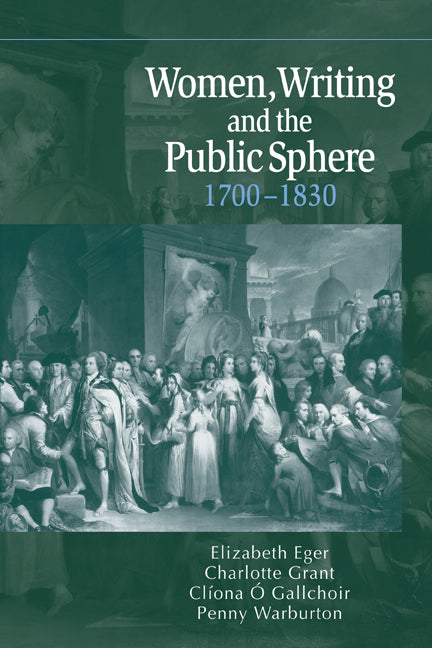 Women, Writing and the Public Sphere, 1700–1830 (Hardback) 9780521771061