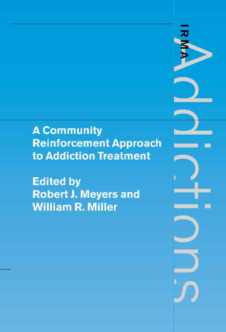 A Community Reinforcement Approach to Addiction Treatment (Hardback) 9780521771078