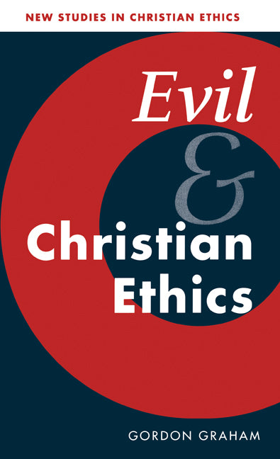 Evil and Christian Ethics (Hardback) 9780521771092