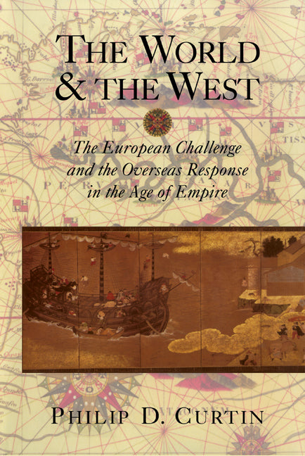 The World and the West; The European Challenge and the Overseas Response in the Age of Empire (Hardback) 9780521771351