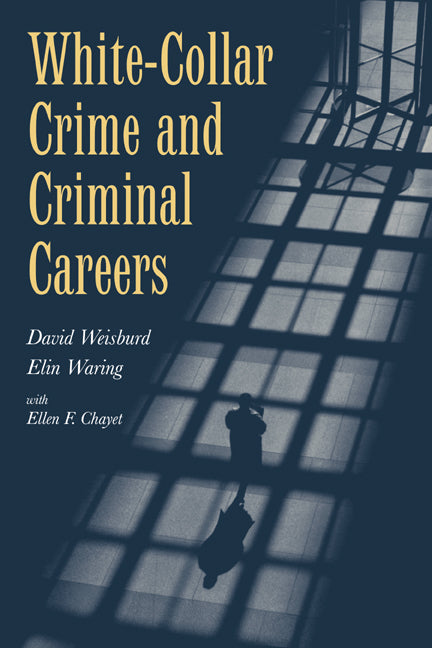 White-Collar Crime and Criminal Careers (Hardback) 9780521771627